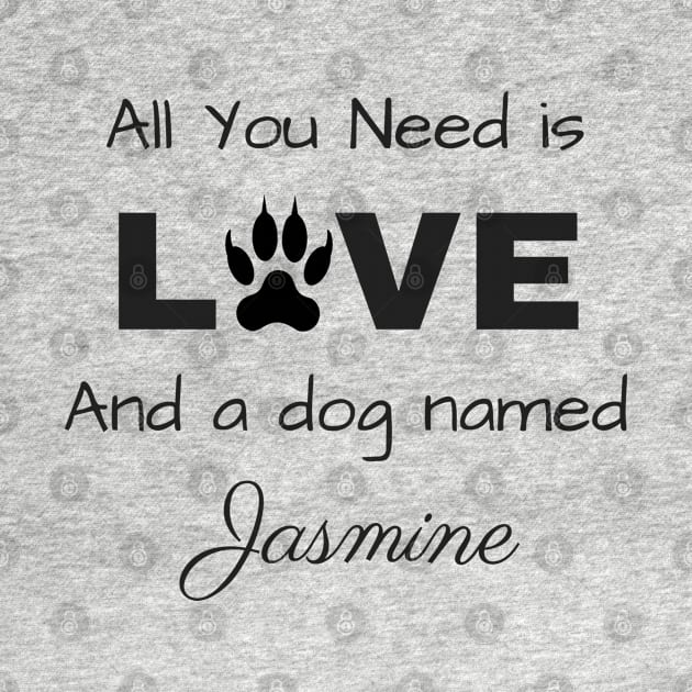 All you need is love and a dog named Jasmine by Moriartys Digital Visions